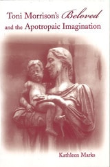 cover of Toni Morrison's Beloved and the Apotropaic Imagination
