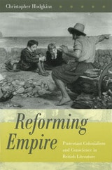 cover of Reforming Empire: Protestant Colonialism and Conscience in British Literature