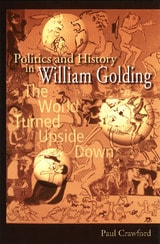cover of Politics and History in William Golding: The World Turned Upside Down