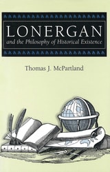 cover of Lonergan and the Philosophy of Historical Existence