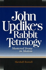 cover of John Updike's Rabbit Tetralogy: Mastered Irony in Motion