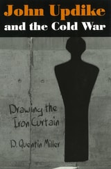 cover of John Updike and the Cold War: Drawing the Iron Curtain
