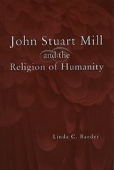 cover of John Stuart Mill and the Religion of Humanity