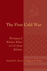 cover of The First Cold War: The Legacy of Woodrow Wilson in U.S. - Soviet Relations