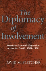 cover of The Diplomacy of Involvement: American Economic Expansion across the Pacific, 1784-1900