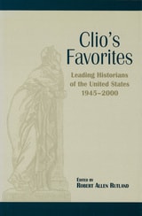 cover of Clio's Favorites: Leading Historians of the United States, 1945-2000