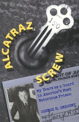 cover of Alcatraz Screw: My Years as a Guard in America's Most Notorious Prison