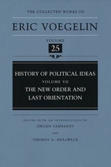 cover of History of Political Ideas, Volume 7 (CW25): The New Order and Last Orientation