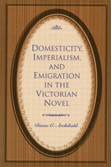 cover of Domesticity, Imperialism, and Emigration in the Victorian Novel