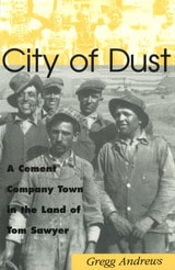cover of City of Dust: A Cement Company Town in the Land of Tom Sawyer