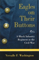 cover of Eagles on Their Buttons: A Black Infantry Regiment in the Civil War