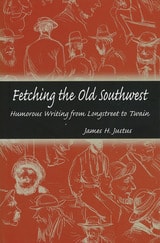 cover of Fetching the Old Southwest: Humorous Writing from Longstreet to Twain
