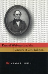 cover of Daniel Webster and the Oratory of Civil Religion