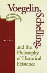 cover of Voegelin, Schelling, and the Philosophy of Historical Existence