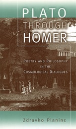 cover of Plato through Homer: Poetry and Philosophy in the Cosmological Dialogues