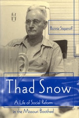 cover of Thad Snow: A Life of Social Reform in the Missouri Bootheel