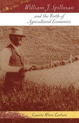 cover of William J. Spillman and the Birth of Agricultural Economics