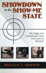 cover of Showdown in the Show-Me State: The Fight Over Conceal-and-Carry Gun Laws in Missouri