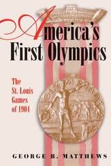 cover of America's First Olympics: The St. Louis Games of 1904