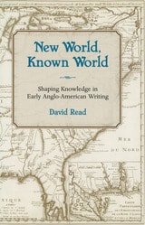 cover of New World, Known World: Shaping Knowledge in Early Anglo-American Writing