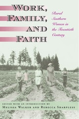 cover of Work, Family, and Faith: Rural Southern Women in the Twentieth Century