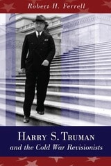 cover of Harry S. Truman and the Cold War Revisionists