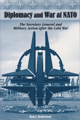 cover of Diplomacy and War at NATO: The Secretary General and Military Action After the Cold War