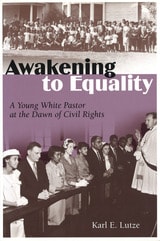 cover of Awakening to Equality: A Young White Pastor at the Dawn of Civil Rights