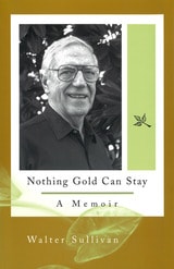 cover of Nothing Gold Can Stay: A Memoir