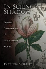 cover of In Science's Shadow: Literary Constructions of Late Victorian Women