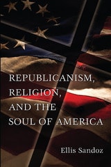 cover of Republicanism, Religion, and the Soul of America