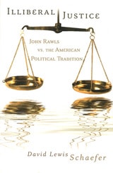 cover of Illiberal Justice: John Rawls vs. the American Political Tradition