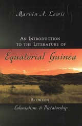 cover of An Introduction to the Literature of Equatorial Guinea: Between Colonialism and Dictatorship