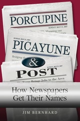 cover of Porcupine, Picayune, & Post: How Newspapers Get Their Names