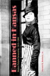 cover of Banned in Kansas: Motion Picture Censorship, 1915-1966
