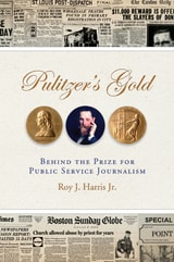 cover of Pulitzer's Gold: Behind the Prize for Public Service Journalism