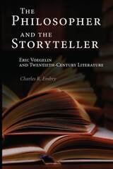 cover of The Philosopher and the Storyteller: Eric Voegelin and Twentieth-Century Literature
