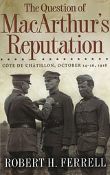 cover of The Question of MacArthur's Reputation: Côte De Châtillon, October 14-16, 1918