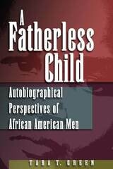 cover of A Fatherless Child: Autobiographical Perspectives of African American Men