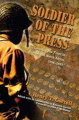 cover of Soldier of the Press: Covering the Front in Europe and North Africa, 1936-1943