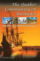 cover of The Quaker Community on Barbados: Challenging the Culture of the Planter Class
