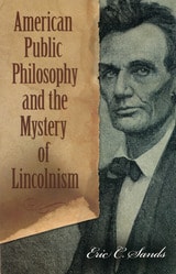 cover of American Public Philosophy and the Mystery of Lincolnism
