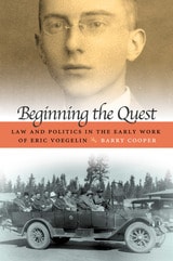 cover of Beginning the Quest: Law and Politics in the Early Work of Eric Voegelin