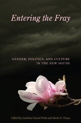 cover of Entering the Fray: Gender, Politics, and Culture in the New South