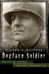 cover of Dogface Soldier: The Life of General Lucian K. Truscott, Jr.