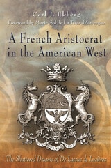 cover of A French Aristocrat in the American West: The Shattered Dreams of De Lassus De Luzières