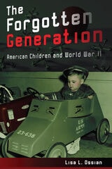 cover of The Forgotten Generation: American Children and World War II