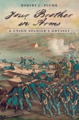 cover of Your Brother in Arms: A Union Soldier's Odyssey