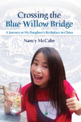 cover of Crossing the Blue Willow Bridge: A Journey to My Daughter's Birthplace in China