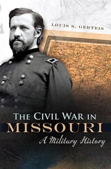 cover of The Civil War in Missouri: A Military History